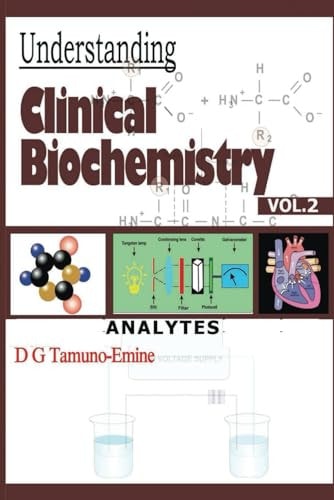 Understanding Clinical Biochemistry Vol.2 Analytes