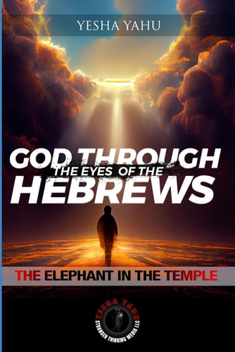 God Through The Eyes Of The Hebrews The Elephant In The Temple