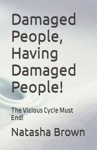 Damaged People, Having Damaged People! The Vicious Cycle Must End!