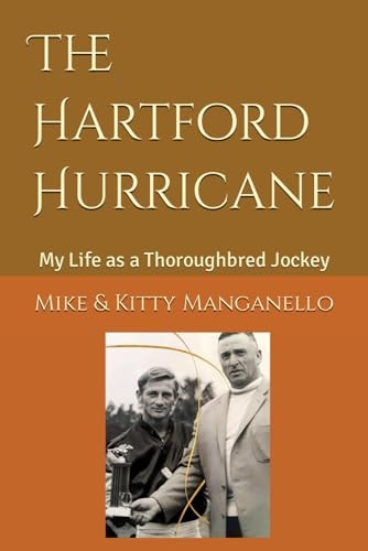 The Hartford Hurricane My Life as a Thoroughbred Jockey