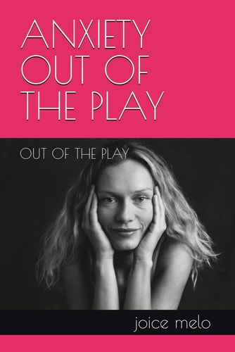 Anxiety Out of the Play