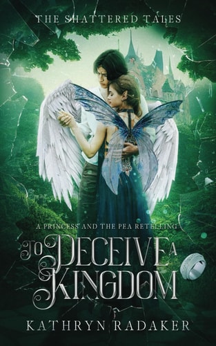 To Deceive a Kingdom A Princess & the Pea Retelling