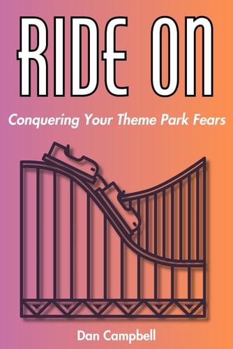 Ride On Conquering Your Theme Park Fears
