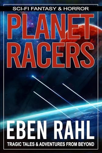 Planet Racers A Sci-Fi Action Adventure (Illustrated Special Edition)