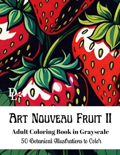Art Nouveau Fruit II 50 Botanical Illustrations to Color