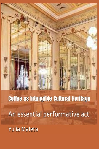 Coffee as Intangible Cultural Heritage An Essential Performative Act