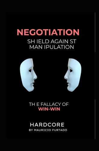 Negotiation - Shield Against Manipulation The Fallacy of Win-win
