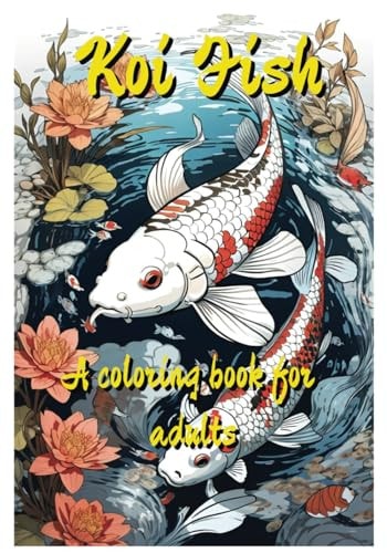 Koi Fish A Coloring Book for Adults