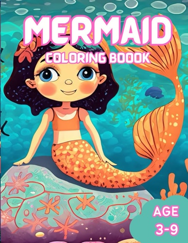Mermaid Coloring Book Ages 3 to 9