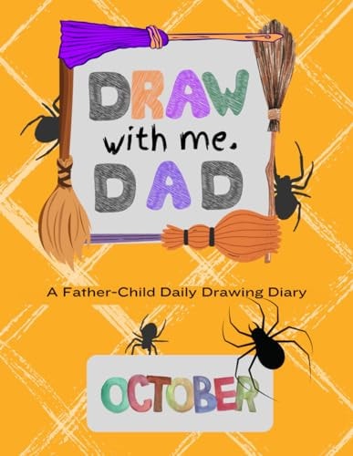 Draw with Me, Dad - October Edition A Father-Child Daily Drawing Diary