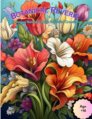 Botanical Reverie Coloring Nature's Most Beautiful Creations