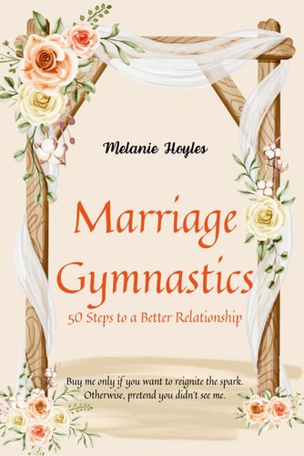 Marriage Gymnastics 50 Steps to a Better Relationship