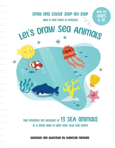 Draw Step by Step Let's Draw Sea Animals, For Children Ages 3-10