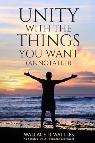 UNITY WITH THE THINGS YOU WANT (ANNOTATED).