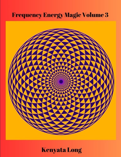 Frequency Energy Magic Volume 3 Bioenergetic Mastery