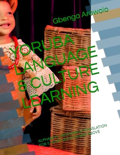 Yoruba Language & Culture Learning Alphabets, Proverbs & Translation for 5 Years Old Kids and Above