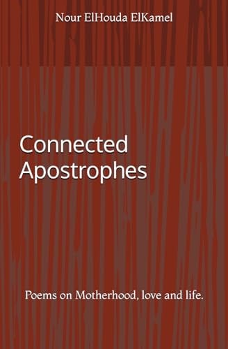 Connected Apostrophes Poems on Motherhood, Love and Life.