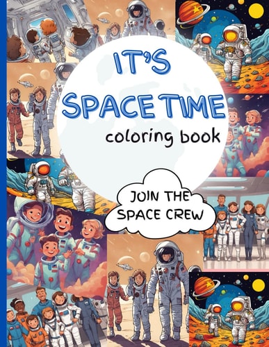 It's Space Time Coloring Book Join the Space Crew