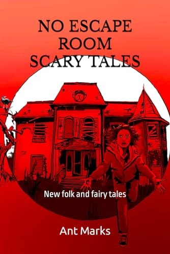No Escape Room Scary Tales New Folk and Fairy Tales