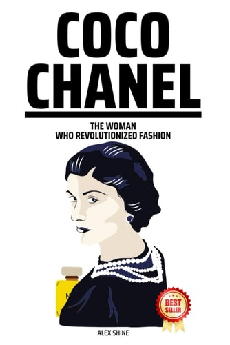 Coco Chanel The Woman Who Revolutionized Fashion
