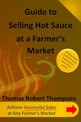 Guide to Selling Hot Sauce at a Farmer's Market
