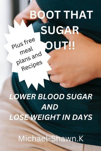 Boot That Sugar Out!! Lower Blood Sugar and Lose Weight in Days