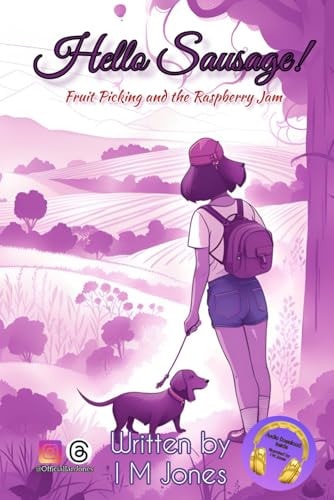 Hello Sausage! Fruit Picking and The Raspberry Jam