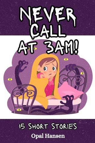 Never Call at 3am! 15 Spooky Short Stories for Kids