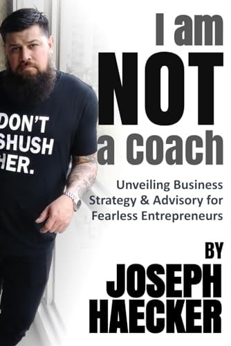 I Am NOT a Coach Unveiling Business Strategy & Advisory for Fearless Entrepreneurs