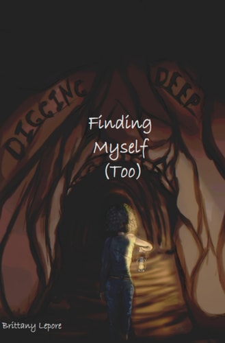 Digging Deep Finding Myself Too