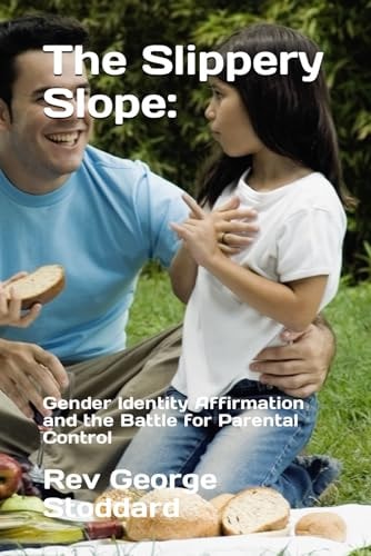 SLIPPERY SLOPE Gender Identity Affirmation and the Battle for Parental Control