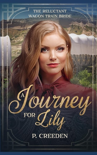 A Journey for Lily The Reluctant Wagon Train Bride - Book 1