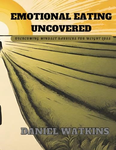 Emotional Eating Uncovered Overcoming Mindset Barriers for Weight Loss