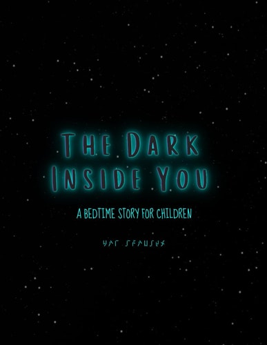 The Dark Inside You A Bedtime Story for Children