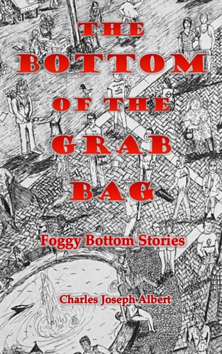 The Bottom of the Grab Bag Foggy Bottom Stories