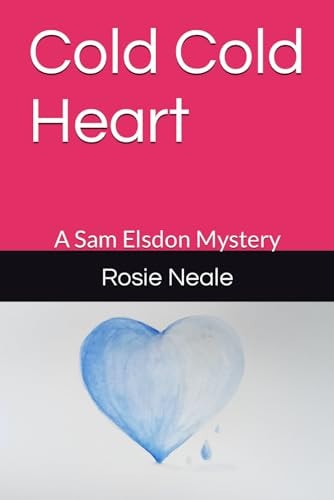 Cold Cold Heart A Sam Elsdon Mystery