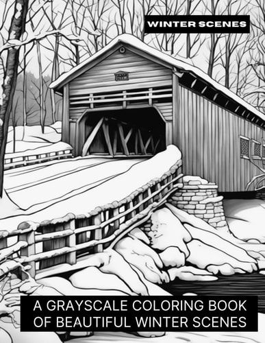 Winter Scenes A Grayscale Coloring Book of Beautiful Winter Scenes