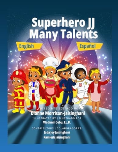 Superhero JJ Many Talents - English and Spanish Version Bilingual Children's Book - Great Educational Book to Learn Spanish and English for Kids