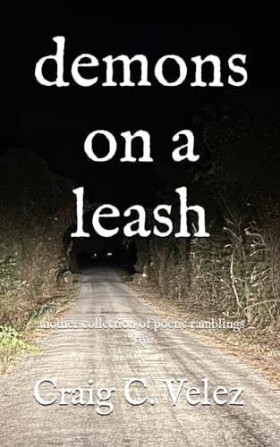Demons on a Leash Another Collection of Poetic Ramblings