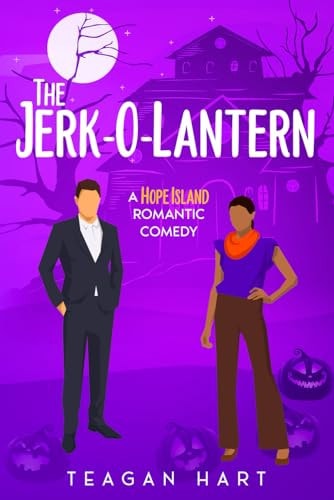 The Jerk-O-Lantern A Spooky Small Town Second Chance Grumpy Sunshine Holiday Romantic Comedy