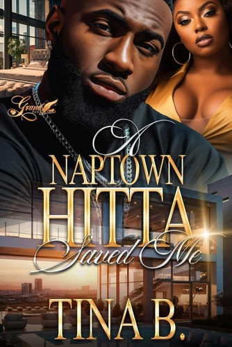 A Naptown Hitta Saved Me A Standalone Novel