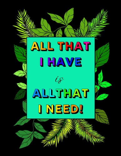 ALL I HAVE IS ALL I NEED Coloring Book