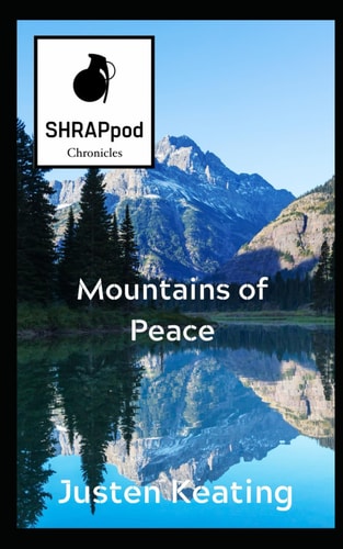 The Shrappod Chronicles Mountains of Peace