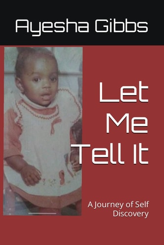 Let Me Tell It A Journey of Self Discovery