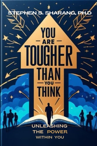 You Are Tougher Than You Think Unleashing the Power Within You!