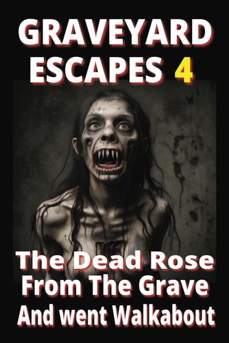 Graveyard Escapes 4 100 AI Images of Zombies, Living Dead and the Undead.