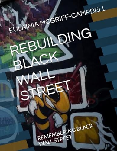 Rebuilding Black Wall Street Remembering Black Wall Street