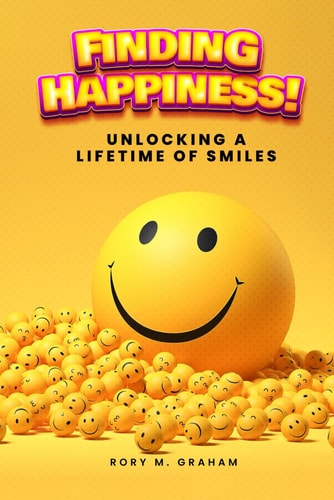 Finding Happiness Unlocking A Lifetime Of Smiles