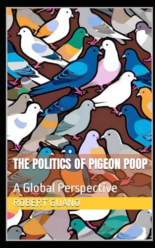 The Politics of Pigeon Poop A Global Perspective