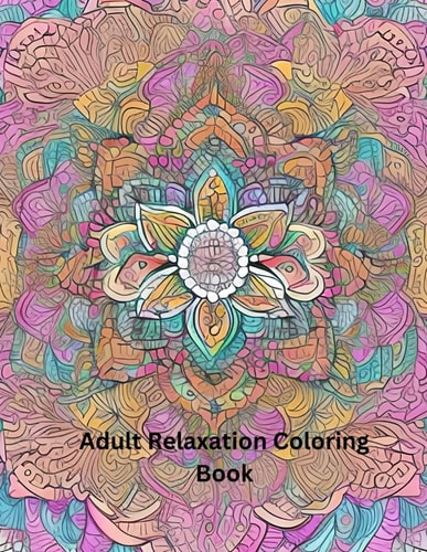 Adult Relaxation Manadalas Coloring Book